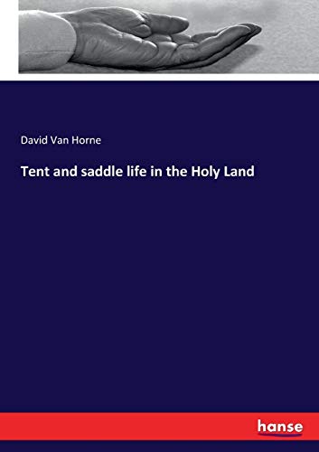 Tent and saddle life in the Holy Land