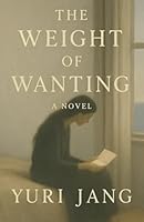 The Weight of Wanting B0F53MRPM9 Book Cover