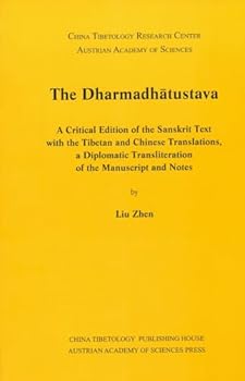 Paperback The Dharmadhatustava: A Critical Edition of the Sanksrit with the Tibetan and Chinese Translations, a Diplomatic Transliteration of the Manuscript and Book