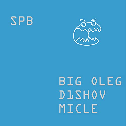 BIG OLEG, D1SHOV & Micle
