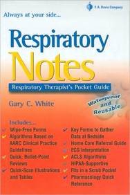 Respiratory Notes: Respiratory Therapist's Pocket Guide