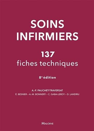 Soins infirmiers : 137 fiches techniques: Soins de base, soins techniques centrés sur la personne soignée