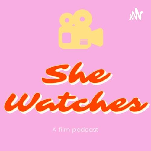 『She Watches: A Film Podcast』のカバーアート