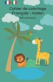 Cahier de coloriage Français - Italien (50 animaux): Cahier de coloriage avec 50 images d'animaux pour enfants et débutant français-italien