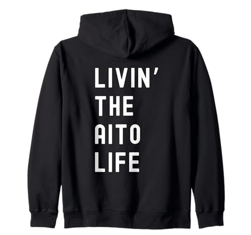 Aito Living The Aito Life Name Funny Zip Hoodie