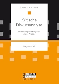 Paperback Kritische Diskursanalyse: Darstellung und Vergleich dreier Ansätze [German] Book