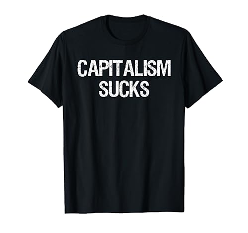 Capitalism Sucks | Anti Capitalism T-Shirt
