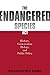 The Endangered Species Act: : History, Conservation, Biology, and Public Policy