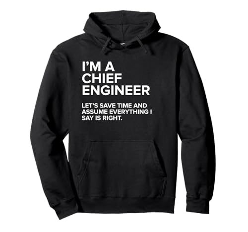 I'm A Chief Engineer | Funny Joke Gift Men Women Pullover Hoodie
