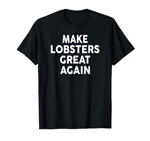 Make LOBSTERS Great Again Camiseta 2020 LOBSTER Camiseta