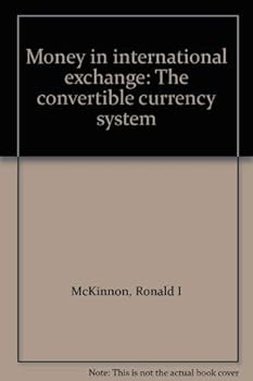 Hardcover Money in international exchange: The convertible currency system Book