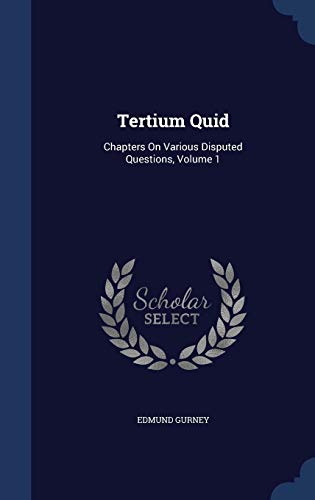 Tertium Quid: Chapters On Various Disputed Ques... 1298981581 Book Cover
