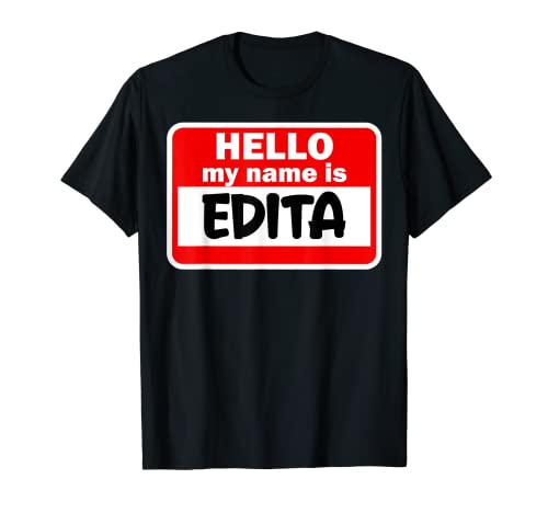 Edita Hello Hi My Name Is Tshirt Name On Custom T-Shirt