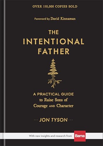 The Intentional Father: A Practical Guide to Raise...