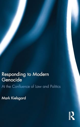 Responding to Modern Genocide: At the Confluence of Law and Politics