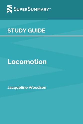 Study Guide: Locomotion by Jacqueline Woodson (SuperSummary)