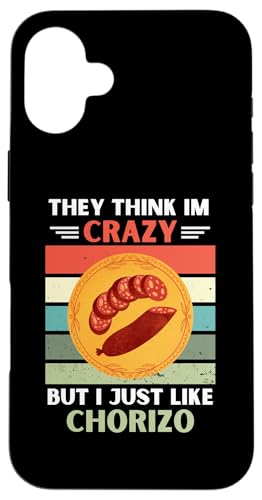 ���B���e�[�W They Think Im Crazy But I Just Like Chorizo Lover �X�}�z�P�[�X iPhone 16 Plus �p