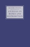 An Essay on Money and Distribution (Studies in Political Economy)