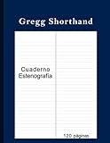  Gregg Shorthand Cuaderno: Gregg Shorthand Libro de prácticas de taquigrafía – Diario de estenografía para tomar notas – 120 páginas para practicar la escritura