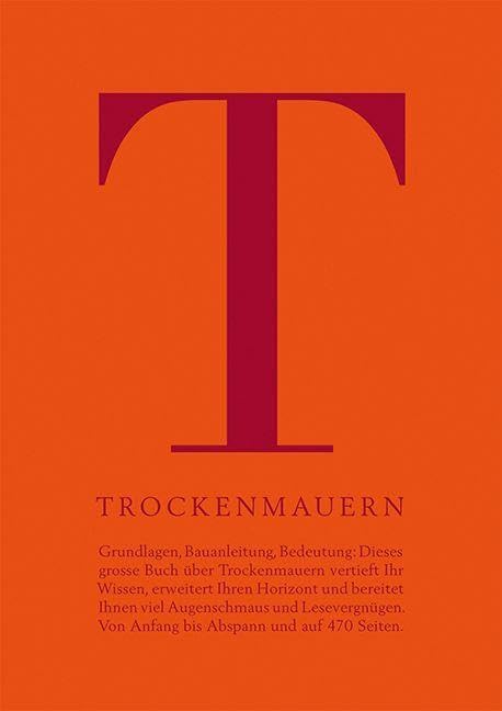 Trockenmauern: Grundlagen, Bauanleitung, Bedeutung