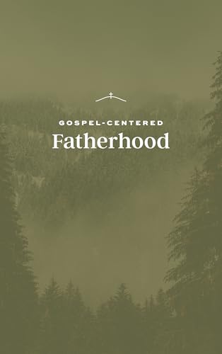 Gospel-Centered Fatherhood