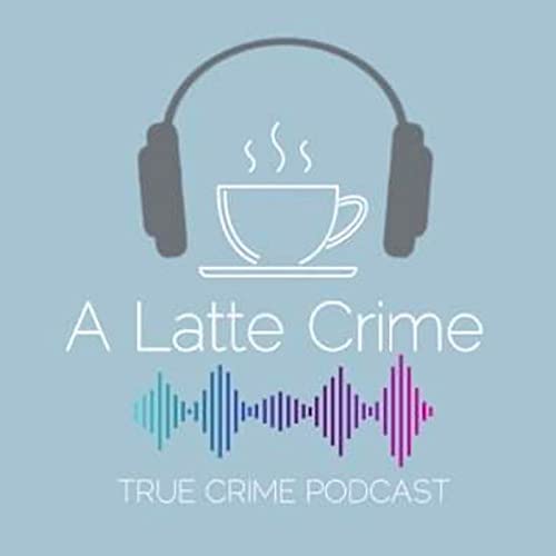 Couverture de A Latte Crime Podcast