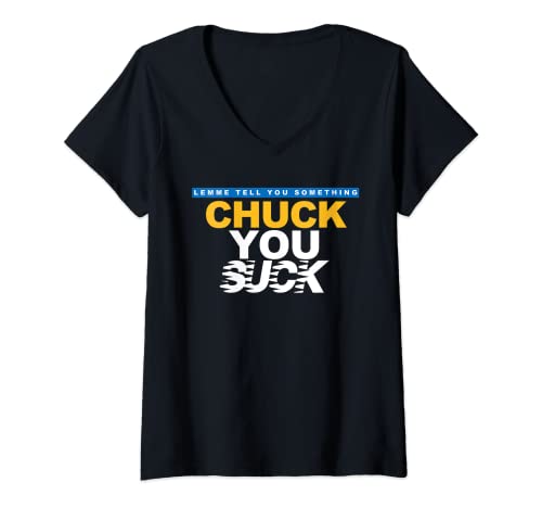 Womens Lemme Tell You Something | Chuck You Suck Meme V-Neck T-Shirt