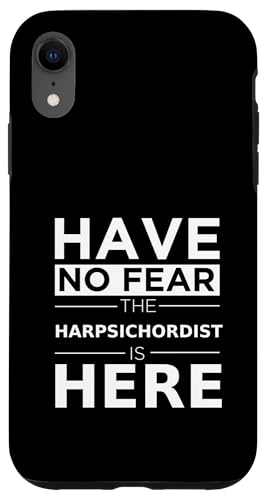 Have No Fear Harpsichordist Is Here `Fov[[Mtg X}zP[X iPhone XR p