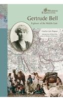 Women Explorers- Gertrude Bell: Explorer Of The Middle East