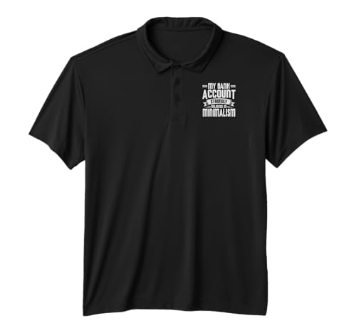 Funny My Bank Account Strongly Believes in Minimalism Banker Performance Polo Shirt
