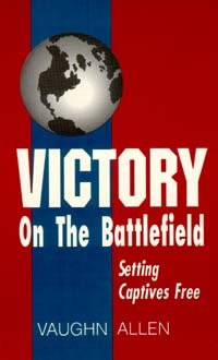Paperback Victory on the Battlefield: Setting Captives Free Book