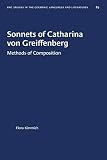 Sonnets of Catharina von Greiffenberg: Methods of Composition (University of North Carolina Studies in Germanic Languages and Literature Book 83)