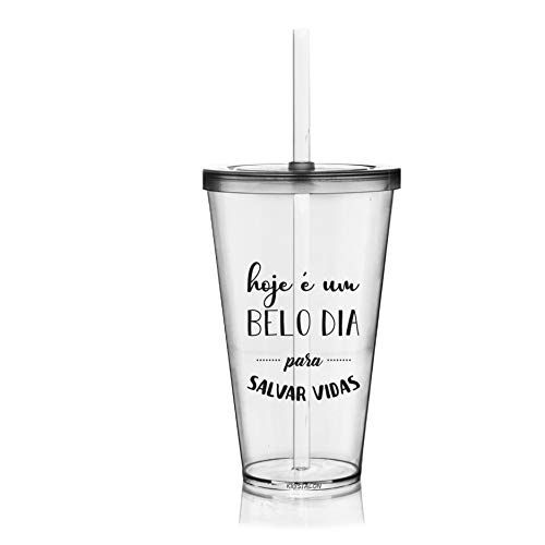 Copo personalizado “Hoje é um belo dia para salvar vidas”