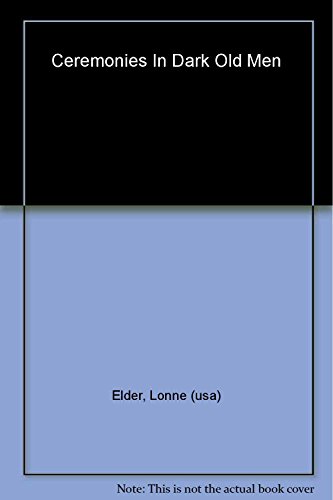 Ceremonies in Dark Old Men: A Play