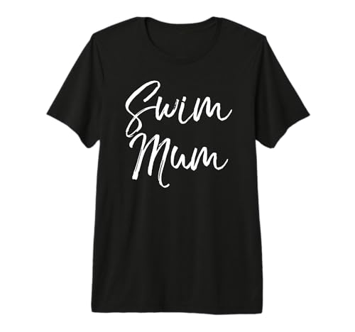 Swim Mum Shirt for Women Cute Sports Swimming Mother Gift Premium T-Shirt