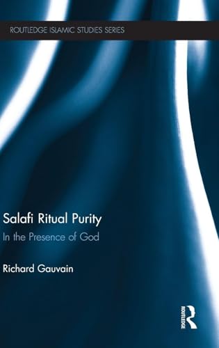 Salafi Ritual Purity (Routledge Islamic Studies Series)