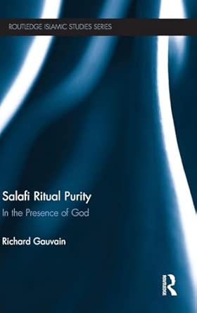 Salafi Ritual Purity: In the Presence of God Salafi Ritual Purity: In the Presence of God book cover