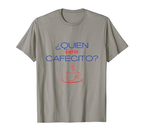 Quien Quiere Cafecito - Cafe Cubano - Miami T-Shirt