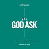 The God Ask: A Fresh, Biblical Approach to Personal Support Raising