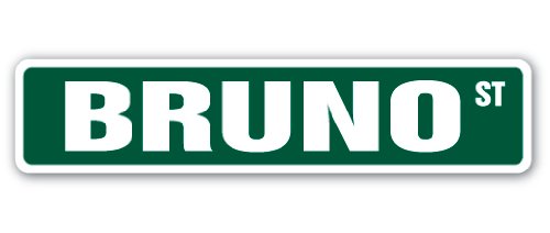 Bruno Street Sign Childrens Name Room Sign | Indoor/Outdoor |