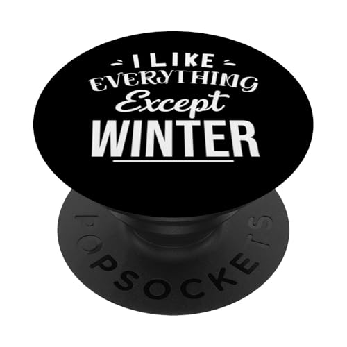 Funny I Like Everything Except Winter Apparel PopSockets PopGrip Adhesivo