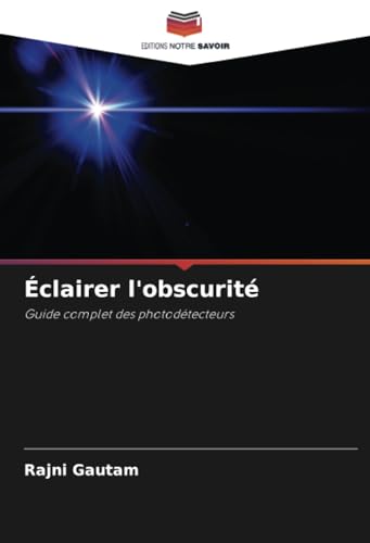 Éclairer l'obscurité: Guide complet des photodétecteurs