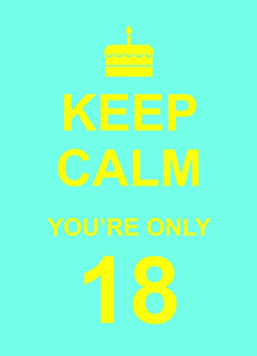 Preisvergleich Produktbild Keep Calm You're Only 18