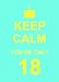 Produktbild Keep Calm You're Only 18