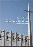 Padre Pio Da Pietralcina. Direttore Spirituale - 2