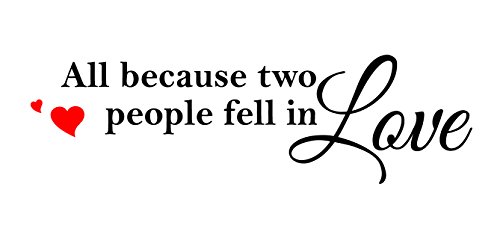 All Because Two People Fell in Love with Heart Vinyl Lettering Wall Stickers Quotes Wall Decal for Home Art Decor (23''W x 6.5''H)