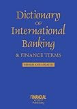 Dictionary of International Banking and Finance Terms (Business & Economics)
