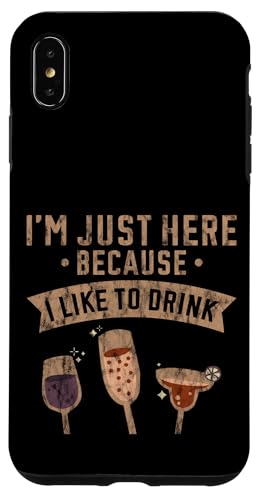 I'm Just Here Because I Like To Drink ���[�N�A�E�g�̊y���� - �X�}�z�P�[�X iPhone XS Max �p