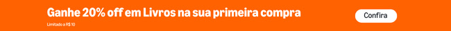 Ganhe 20% off em Livros na sua primeira compra