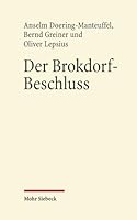 Der Brokdorf-Beschluss Des Bundesverfassungsgerichts 1985: Eine Veroffentlichung Aus Dem Arbeitskreis Fur Rechtswissenschaft Und Zeitgeschichte an Der Akademie Der Wissenschaften Und Der Literatur Mai 3161537459 Book Cover
